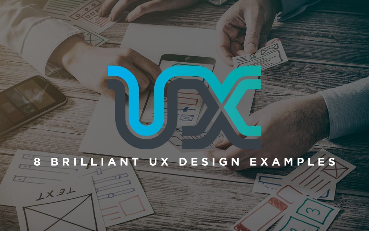 8 Brilliant UX Design Examples
