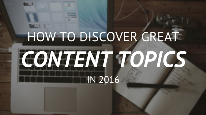 How to Discover Great Content Topics
