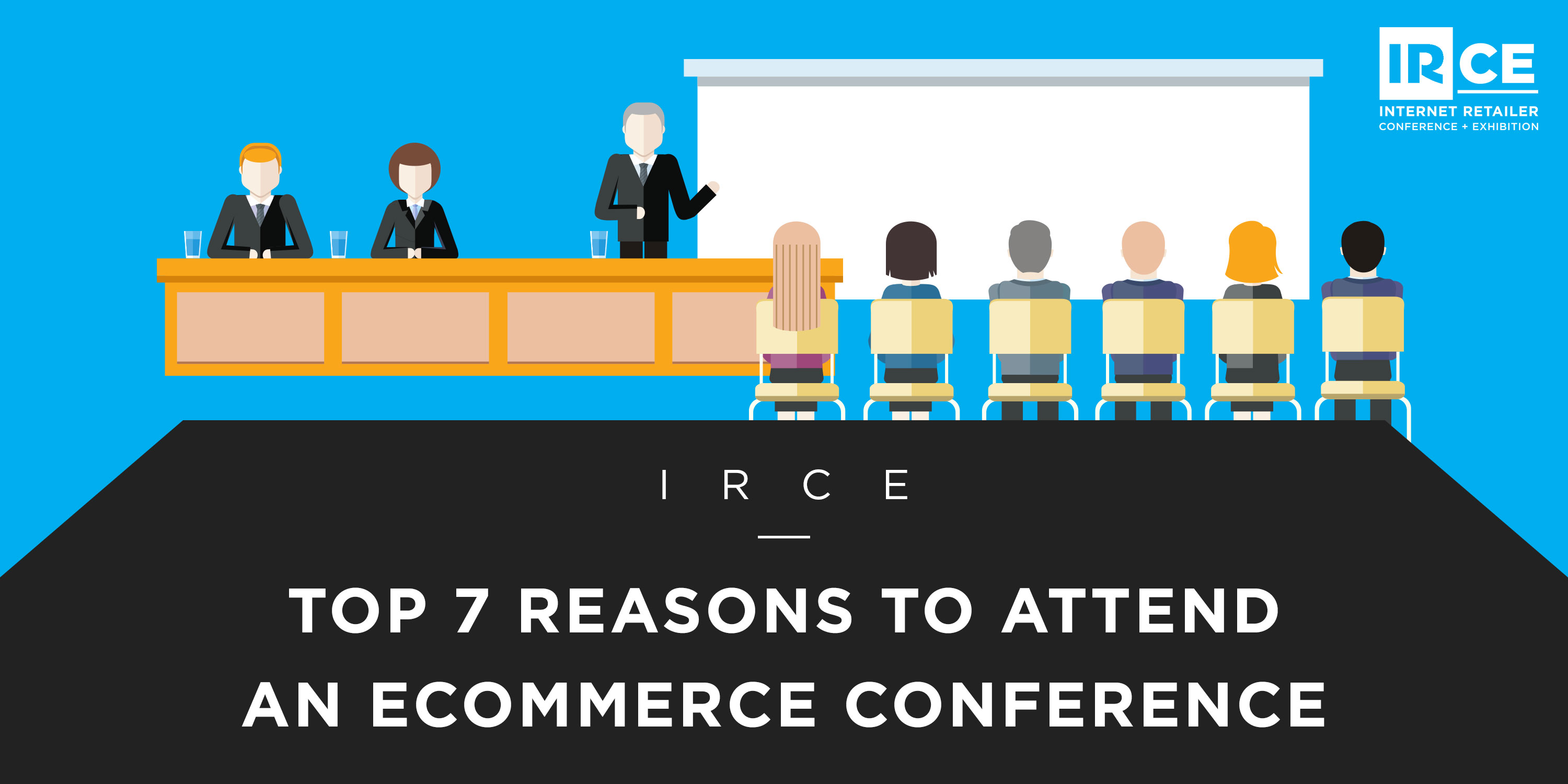 IRCE: Top 7 Reasons to Attend an Ecommerce Conference