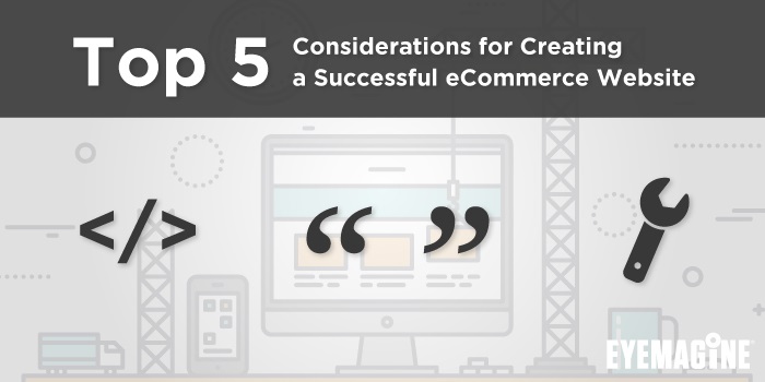 Top 5 Considerations for Creating a Successful eCommerce Website