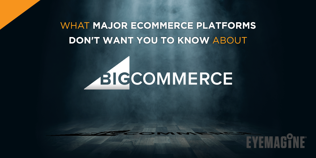 What eCommerce Website Platforms Don't Want You To Know About BigCommerce