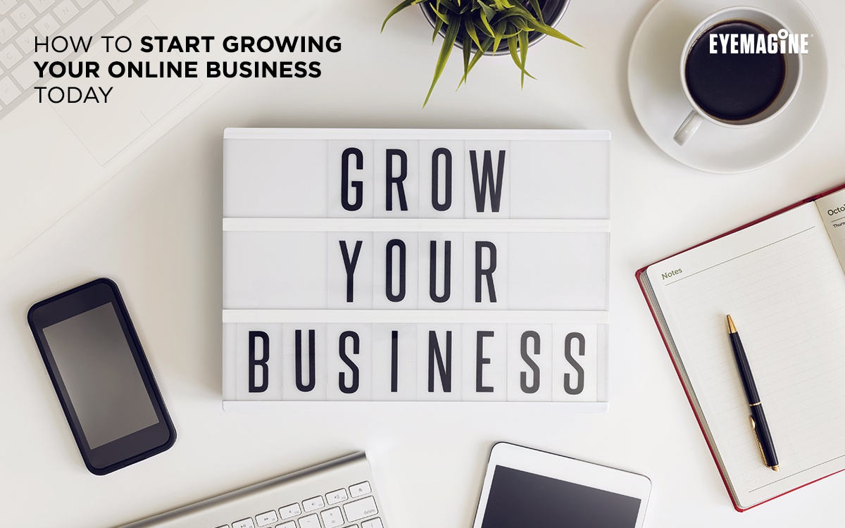 How to Start Growing Your Online Business Today