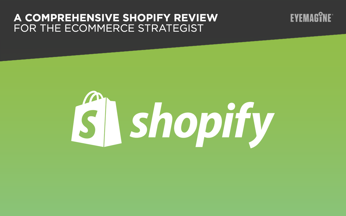 A Comprehensive Shopify Review for the eCommerce Strategist
