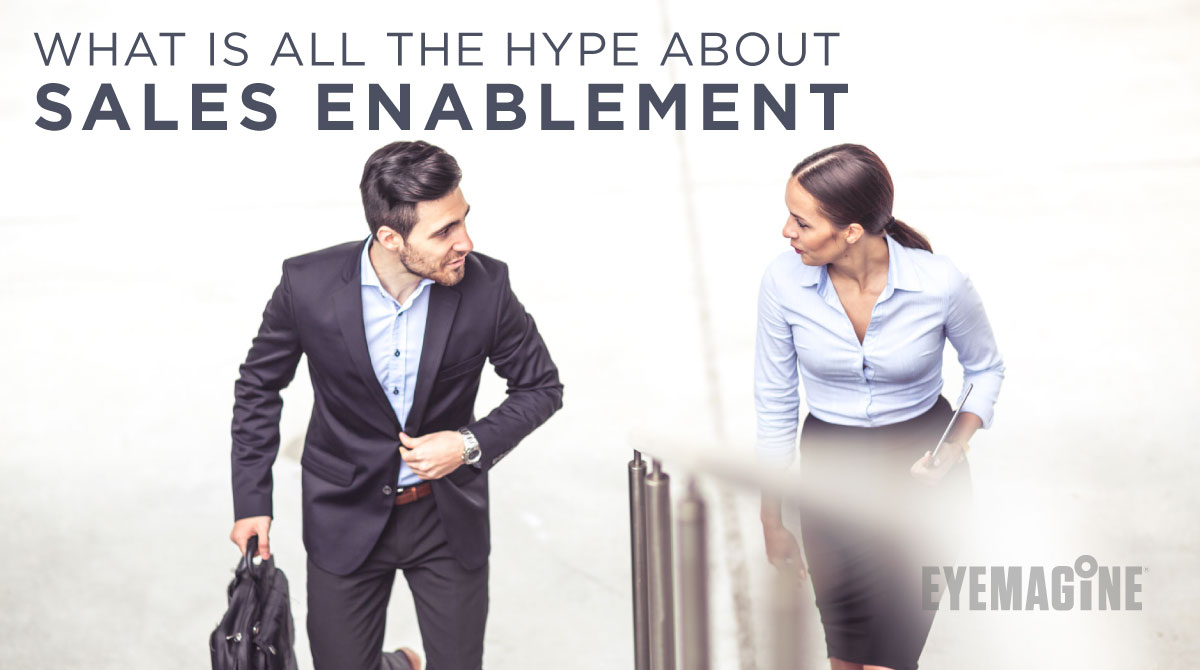 What is All the Hype About Sales Enablement