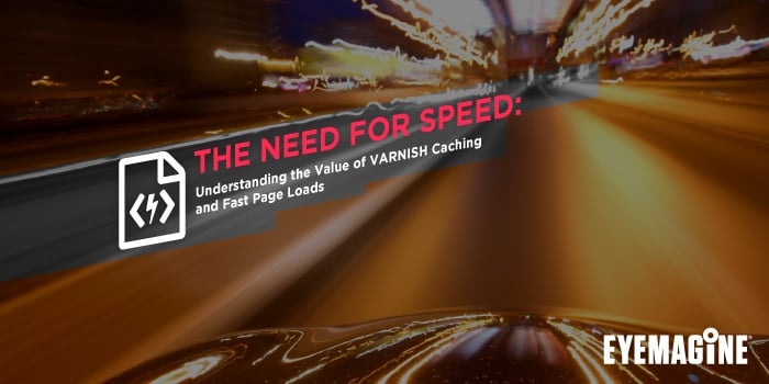 eCommerce Needs Speed: The Value of VARNISH Cache and Fast Page Loads